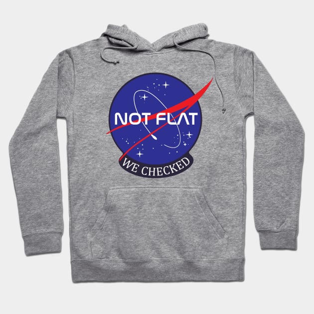 NASA Not flat we checked Hoodie by PaletteDesigns